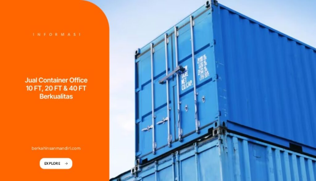 Jual Container Office 10 FT, 20 FT & 40 FT Berkualitas